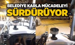 Belediye karla mücadeleyi sürdürüyor