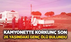 Kamyonette korkunç son: 26 yaşındaki genç ölü bulundu
