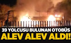 39 yolcusu bulunan otobüs alev alev yandı