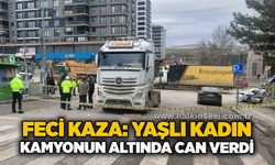 Feci kaza: Yaşlı kadın kamyonun altında can verdi