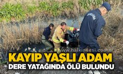 Kayıp yaşlı adam dere yatağında ölü bulundu