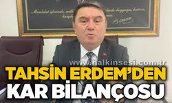 Tahsin Erdem’den kar bilançosu
