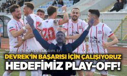 Başkan Emrah Karga: Devrek’in başarısı için çalışıyoruz, hedefimiz play-off!