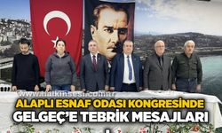 Alaplı Esnaf Odası Kongresinde Gelgeç’e tebrik mesajları