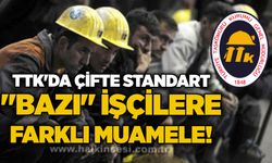 TTK'da çifte standart: "Bazı" işçilere farklı muamele!