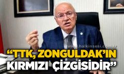 Erkmen: “TTK, Zonguldak’ın kırmızı çizgisidir”