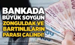Bankada büyük soygun: Zonguldak ve Bartınlıların parası çalındı!