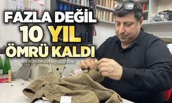 Fazla değil 10 yıl ömrü kaldı