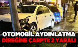 Otomobil aydınlatma direğine çarptı: 2 yaralı
