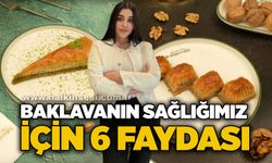 Baklavanın sağlığımız için 6 faydası