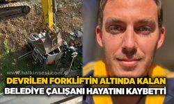 Devrilen forkliftin altında kalan belediye çalışanı hayatını kaybetti