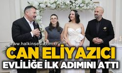 Can Eliyazıcı, evliliğe ilk adımı attı...