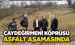 Çaydeğirmeni Köprüsü asfalt aşamasında