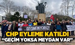 CHP eyleme katıldı: Geçim yoksa meydan var!