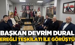 Başkan Devrim Dural, Ereğli teşkilatı ile görüştü