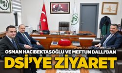 Osman Hacıbektaşoğlu ve Meftun Dallı’dan DSİ’ye ziyaret