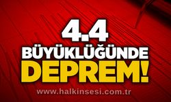 4.4 büyüklüğünde deprem!