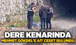 Dere kenarında erkek cesedi bulundu