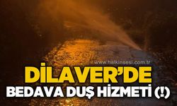 Dilaver'de bedava duş hizmeti (!)