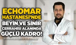 Echomar Hastanesi’nde Beyin ve Sinir Cerrahisi alanında güçlü kadro!