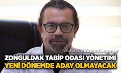 Zonguldak Tabip Odası Yönetimi, yeni dönemde aday olmayacak