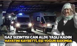 Gaz sızıntısı can aldı: Yaşlı kadın hayatını kaybetti, eşi yoğun bakımda