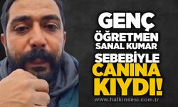 Genç öğretmen sanal kumar sebebiyle canına kıydı!