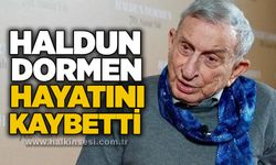 Haldun Dormen hayatını kaybetti
