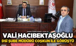 Vali Osman Hacıbektaşoğlu, DSİ Şube Müdürü Coşkun ile görüştü