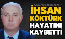 İhsan Köktürk hayatını kaybetti