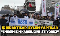 İş bıraktılar, eylem yaptılar: Emeğimizin karşılığını istiyoruz