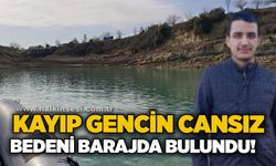 Kayıp gencin cansız bedeni barajda bulundu!