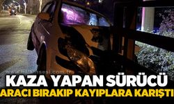 Kaza yapan sürücü aracı bırakıp kayıplara karıştı