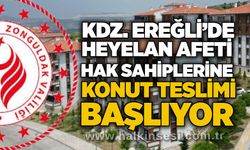 Kdz. Ereğli’de heyelan afeti hak sahiplerine konut teslimi başlıyor