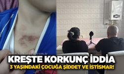 Kreşte korkunç iddia: 3 yaşındaki çocuğa şiddet ve istismar!