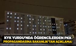 KYK Yurdu'nda öğrencilerden PKK propagandasına Bakanlık'tan açıklama!