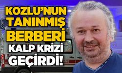 Kozlu'nun tanınmış berberi kalp krizi geçirdi
