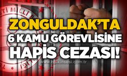 Zonguldak'ta 6 kamu personeli hapis cezası!