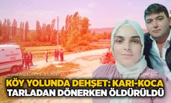 Köy yolunda dehşet: Karı-koca tarladan dönerken öldürüldü