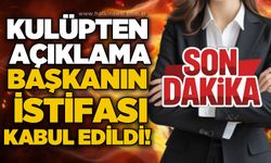 Kulüpten açıklama: Başkanın istifası kabul edildi!