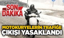 Motokuryelerin trafiğe çıkışı yasaklandı