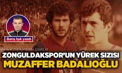 Zonguldakspor’un Yürek Sızısı: Muzaffer Badalıoğlu