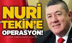 Nuri Tekin'e operasyon!