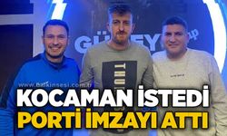 Kocaman istedi, Porti imzayı attı..