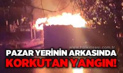 Pazar yerinin arkasında korkutan yangın!