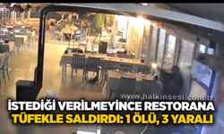 İstediği verilmeyince restorana tüfekle saldırdı: 1 ölü, 3 yaralı