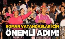 Roman vatandaşlar için önemli adım!