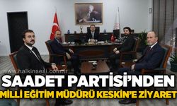 Saadet Partisi'nden Milli Eğitim Müdürü Uygar Keskin'e ziyaret