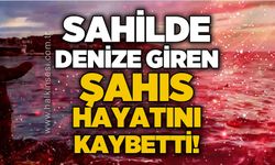 Sahilde denize giren şahıs boğuldu