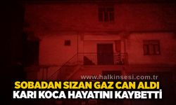 Sobadan sızan gaz can aldı: Karı koca hayatını kaybetti